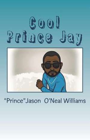 Cool Prince Jay de Jason O'Neal Williams