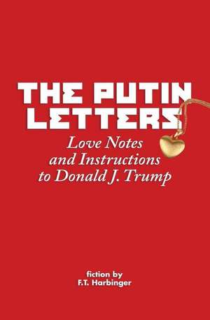 The Putin Letters de Harbinger, F. T.