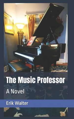 The Music Professor de Erik M. Walter