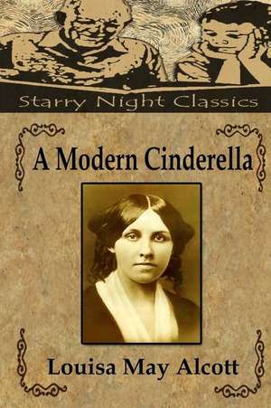 A Modern Cinderella de Louisa May Alcott