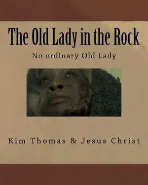 The Old Lady in the Rock de Kim Nicole Thomas