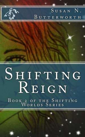 Shifting Reign de Susan N. Butterworth