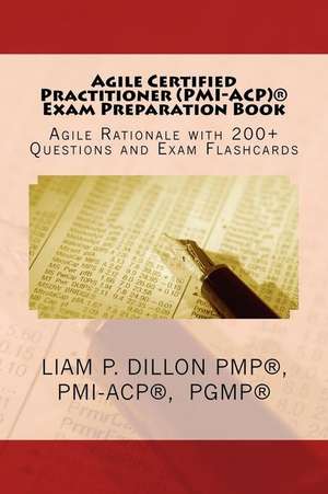 Agile Certified Practitioner (Acp) Exam Preparation Book de MR Liam P. Dillon