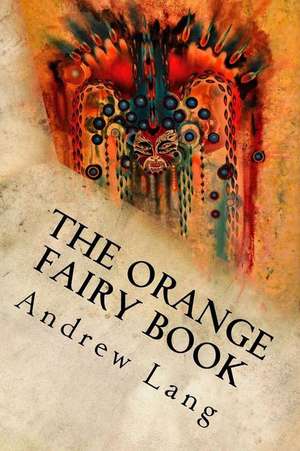 The Orange Fairy Book de Andrew Lang