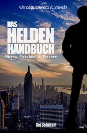 Das Helden Handbuch de Kai Schimpf