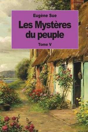 Les Mysteres Du Peuple de Eugene Sue