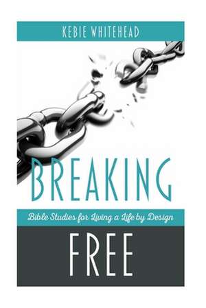 Breaking Free de Mrs Kebie R. Whitehead