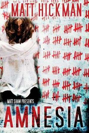 Amnesia de Matt Hickman