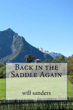 Back in the Saddle Again de Will Sanders