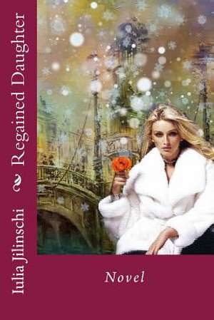 Regained Daughter de Iulia Jilinschi