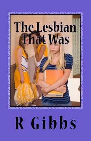 The Lesbian That Was de R. Gibbs