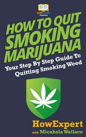 How to Quit Smoking Marijuana de Howexpert Press