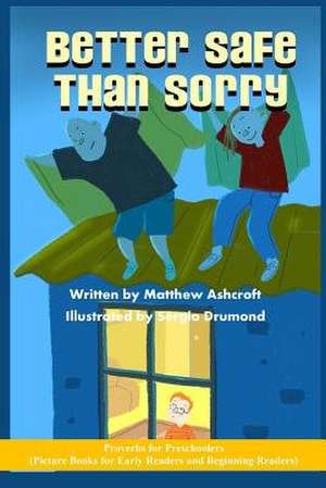 Better Safe Than Sorry de Matthew Ashcraft