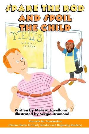 Spare the Rod and Spoil the Child de Melissa Javellana