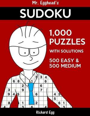 Mr. Egghead's Sudoku 1,000 Puzzles with Solutions de Richard Egg