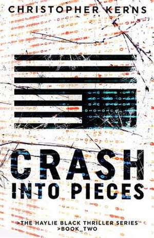 Crash Into Pieces de Kerns, Christopher
