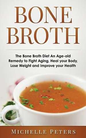 Bone Broth de Michelle Peters