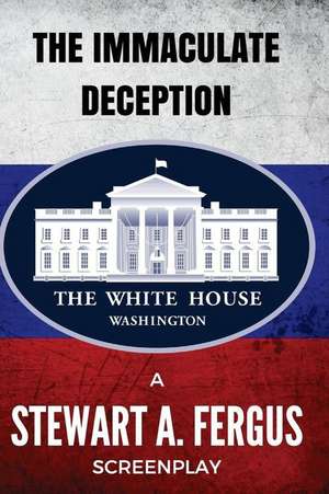 The Immaculate Deception de Stewart a. Fergus