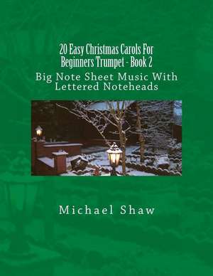 20 Easy Christmas Carols for Beginners Trumpet - Book 2 de Michael Shaw