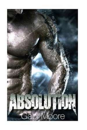 Absolution - A Bad Boy Romance Novel de Gabi Moore