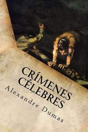 Crimenes Celebres de Alexandre Dumas