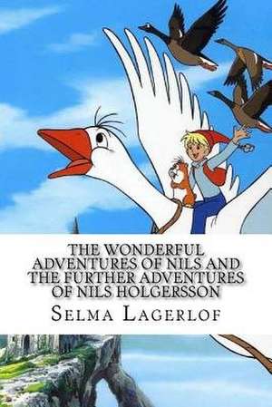 The Wonderful Adventures of Nils and the Further Adventures of Nils Holgersson (2 Books) de Selma Lagerlo F.