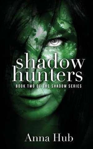 Shadow Hunters de Anna Hub