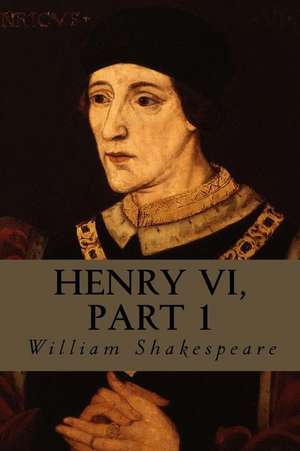 Henry VI, Part 1 de William Shakespeare