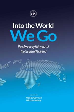 Into The World We Go de Apostle Michael Ntumy