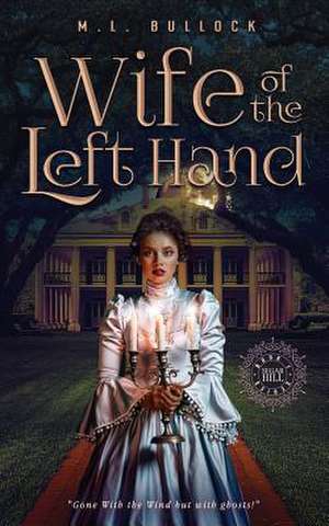 Wife of the Left Hand de M. L. Bullock