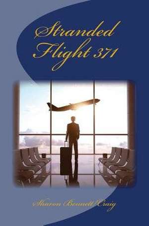 Stranded Flight 371 de Sharon Bennett/Craig