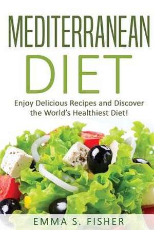 Mediterranean Diet de Emma S. Fisher