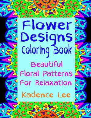 Floral Designs Coloring Book de Kadence Lee