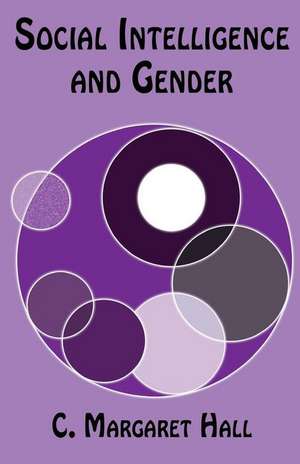 Social Intelligence and Gender de C. Margaret Hall