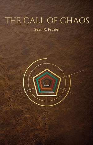 The Call of Chaos de Frazier, Sean R.