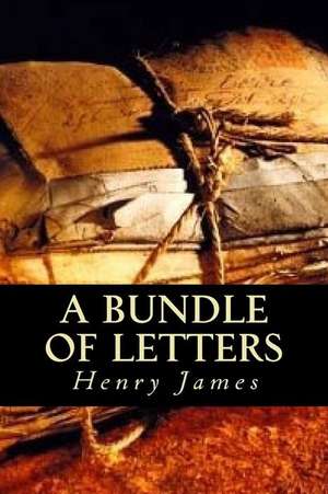 A Bundle of Letters de Henry James