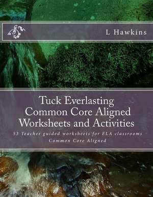 Tuck Everlasting Common Core Aligned Worksheets and Activities. de L. Hawkins