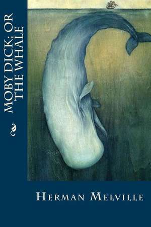 Moby Dick; Or the Whale de Herman Melville