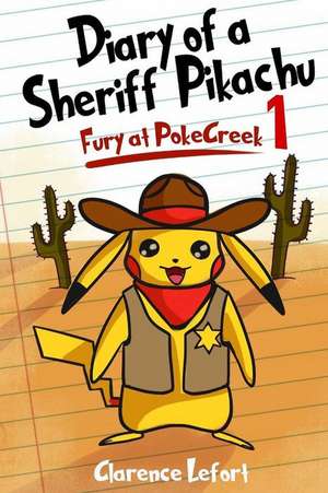 Diary of a Sheriff Pikachu Fury at Pokecreek de MR Clarence Lefort