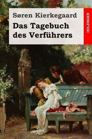 Das Tagebuch Des Verfuhrers de Soren Kierkegaard