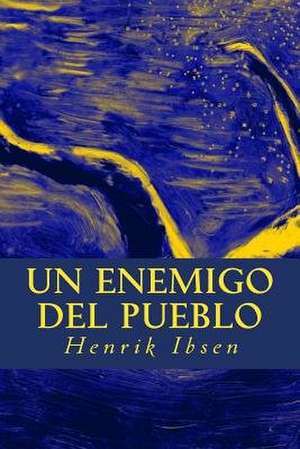 Un Enemigo del Pueblo de Henrik Ibsen