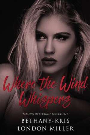 Where the Wind Whispers de London Miller