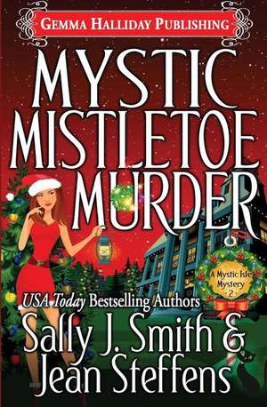 Mystic Mistletoe Murder de Sally J. Smith