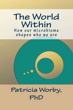 The World Within de Worby Phd, Dr Patricia M.