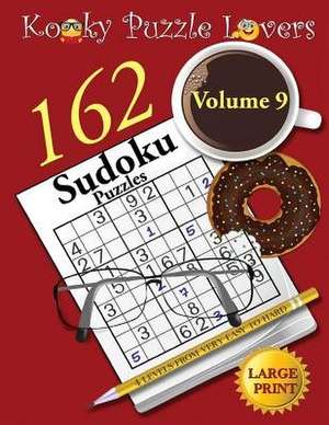 Sudoku Puzzle Book, Volume 9, 162 Puzzles, Large Print de Kooky Puzzle Lovers