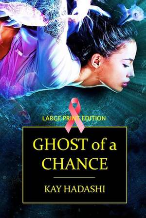 Ghost of a Chance de Kay Hadashi