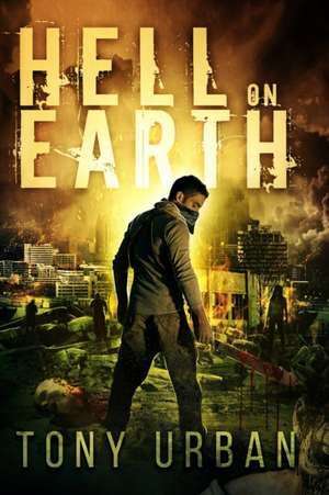 Hell on Earth de Tony Urban