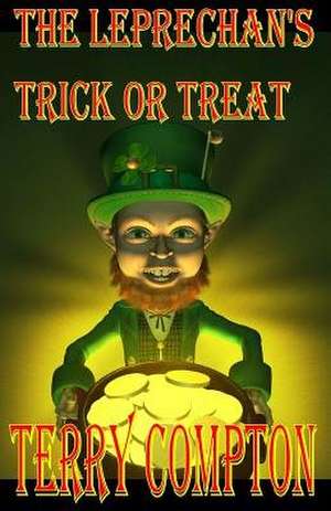 The Leprechaun's Trick or Treat de Terry Compton