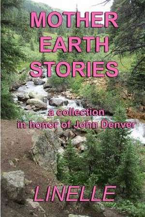 Mother Earth Stories de Linelle