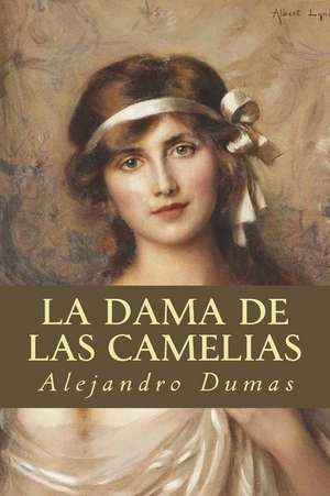 La Dama de Las Camelias de Alejandro Dumas